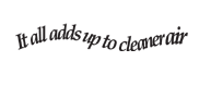 It All Adds Up to Cleaner Air